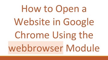 How to Open a Website in Google Chrome Using the webbrowser Module