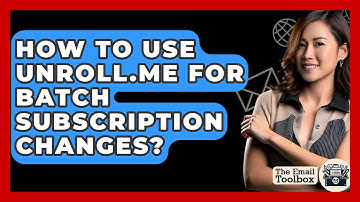 How To Use Unroll.me For Batch Subscription Changes? - TheEmailToolbox.com