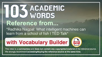 103 Academic Words Words Ref from "What intelligent machines can learn from a school of fish, TED"