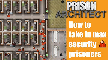 How to take in max security prisoners - Prison architect #19