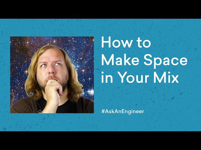 Creating Space In Your Mix