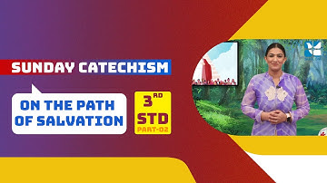 Syro Malabar Catechism | On the Path of salvation | STD -3 | Chapter-6 | PART -2 | ShalomTV