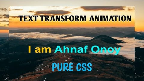 HOW TO MAKE TEXT TRANSFORM ANIMATION | PURE CSS | NO JAVASCRIPT