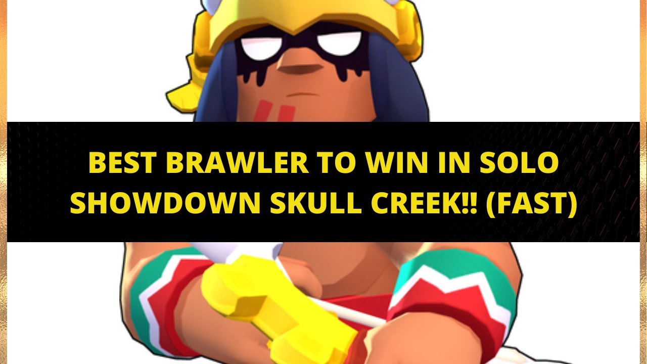BEST BRAWLER TO WIN IN SOLO SHOWDOWN SKULL CREEK!! (FAST) | BO EDITION ...