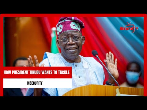 How President Tinubu Wants To Tackle Insecurity