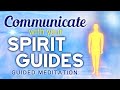 Communicate With Your SPIRIT GUIDES Guided Meditation. Know Their Names & Receive Guidance