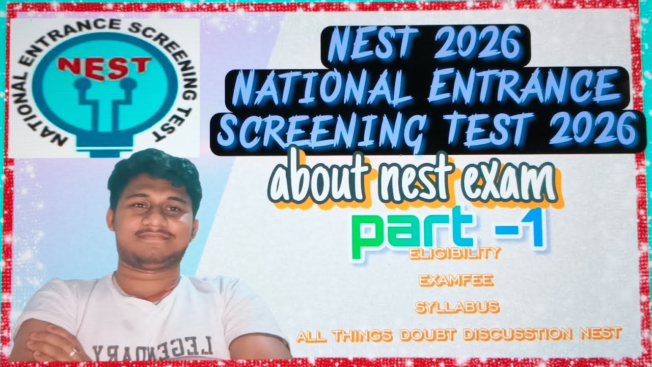 NEST Exam 2026 /nest exam eligibility criteria /syllabus / form fillup fee/ about all thing/Part:- 1