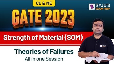 Theories of Failures | Strength of Materials (SOM) | GATE Civil & Mechanical 2023 EXAM | BYJU