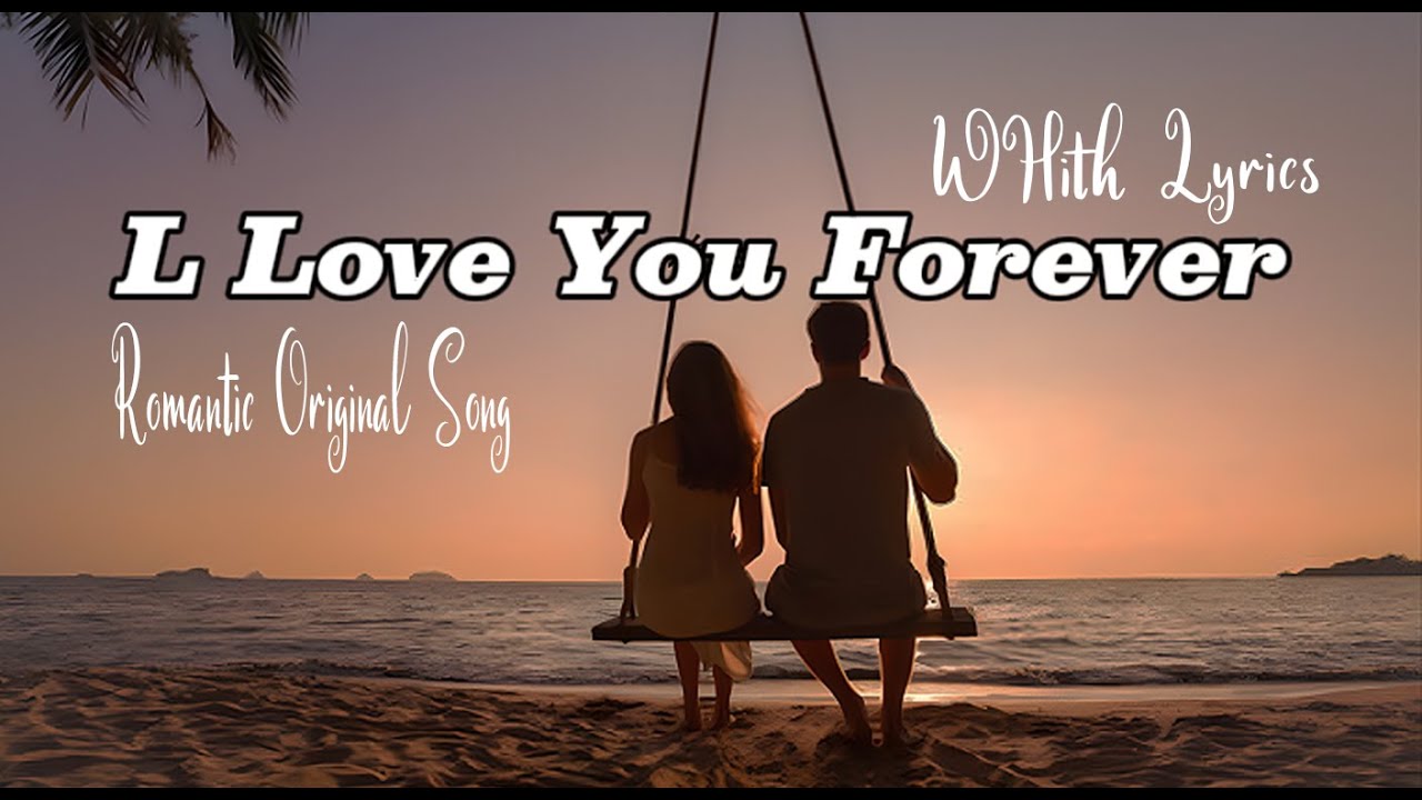 L R Love l love You forever _Romantic Love Song | Lyric Video - YouTube