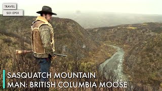 Sasquatch Mountain Man: British Columbia Moose
