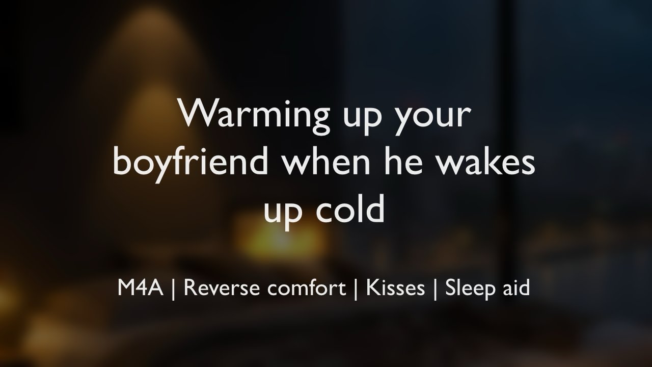 Как согреть парня, когда он просыпается замерзшим (ASMR) || (M4A) (Обратное утешение) (Поцелуи) (...