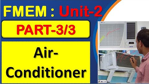 UNIT-2 I PART-3 I Air-Conditioning I Funamental of Mech. Engg and Mechatronics
