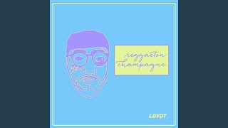 Reggaeton champagne (garage version) - Lovdt