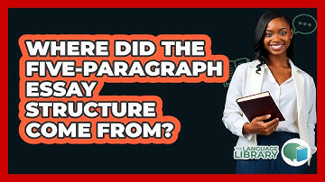 Where Did The Five-paragraph Essay Structure Come From? - The Language Library