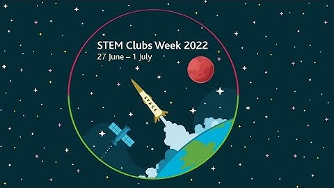 STEM Clubs Week 2022 Welcome and Introduction