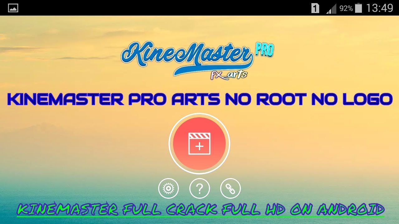 Kinemaster Pro Arts Full Crack - Full HD - No Root - No Logo - Tutorial Installed - How Installed