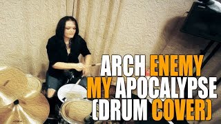 Arch Enemy - My Apocalypse (Drum Cover)