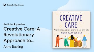 Celebrity Creative Care: A Revolutionary Approach to… by Anne Basting · Audiobook preview Net Worth