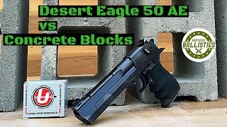 Desert Eagle 50 AE vs Concrete Blocks