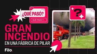 Gran incendio en una fábrica de Pilar | Qué Pasó?