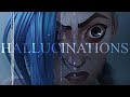 Jinx  hallucinations