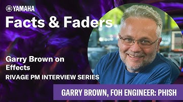 Facts & Faders - Garry Brown on Effects - RIVAGE PM Interview Series