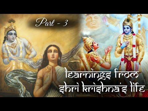 Learnings From Shri Krishna's Life | Part -3