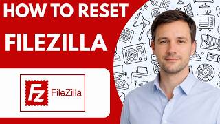 How to Reset FileZilla Full Guide 2026