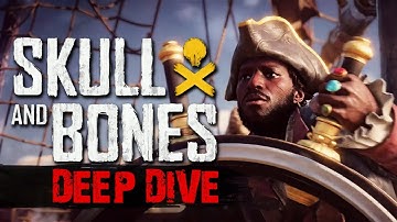 (NEW) Skull and Bones: Gameplay Deep Dive