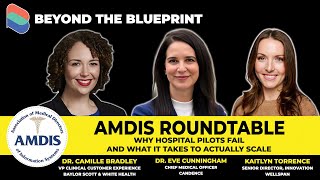 AMDIS Roundtable - Why Hospitals Pilots Fail and What It Takes to Actually Scale