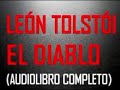 LEÓN TOLSTÓI (EL DIABLO  -AUDIOLIBRO COMPLETO-)