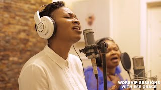 Worship Sessions with Efe Grace Season 2 || Ep 2, feat Rama Antwi.