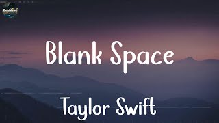 Taylor Swift  Blank Space (Lyrics) | DJ Snake, Ed Sheeran,... (MIX LYRICS)