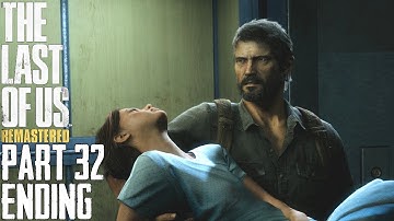 The Last Of Us Remastered Ending - Grounded Mode Walkthrough Part 32 - PS4 Gameplay Full Ending