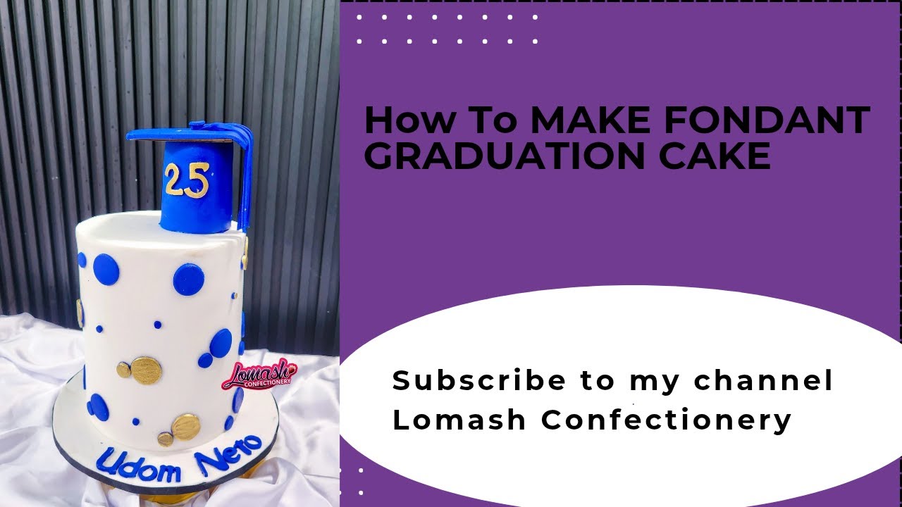 HOW TO MAKE A GRADUATION FONDANT CAKE