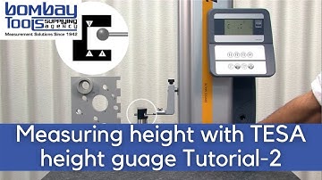 Measuring height with TESA Height Gauge Tutorial- 2 | Bombay Tools