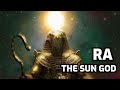 Ra  the sun god  egyptian legends