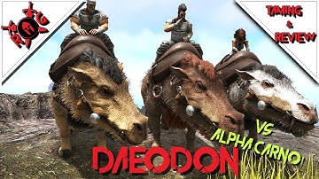 ARK: DAEODON TAMING & REVIEW! Patch 257 [Vs. Alpha Carno!]