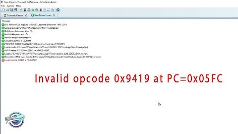 [Tự học Proteus] - Hướng dẫn fix lỗi "Invalid opcode 0x9419 at PC =0x05FC"