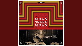 Moan Snake Moan, Pt. 1 (Rattlesnake)