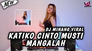 DJ KATIKO CINTO MUSTI MANGALAH REMIX MINANG FULL BASS DJ ZAHRA 
