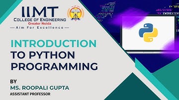 Introduction to Python Programming | B. Tech Information Technology | IIMT College of Engineering
