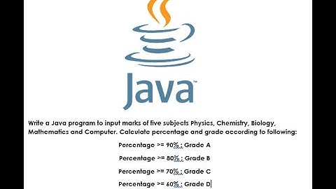 Write a Java program to input marks of five subjects Calculate and grade according to following: