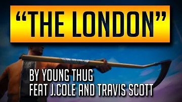 "The London" -By Young Thug Ft. J.Cole and Travis Scott