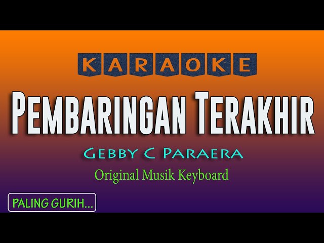 PEMBARINGAN TERAKHIR KARAOKE, GEBBY C PARAERA class=