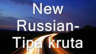 New Russian-Tipa kruta