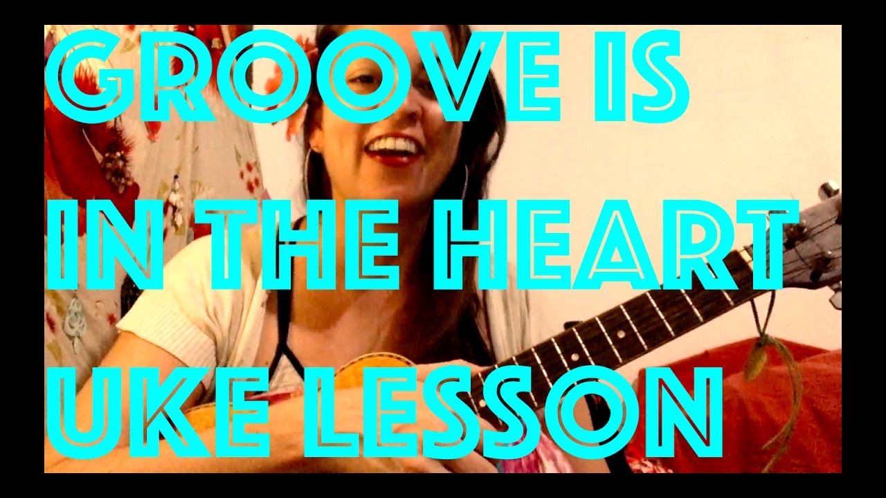 Groove Is In The Heart   Ukulele Lesson  PDF   Deee Lite