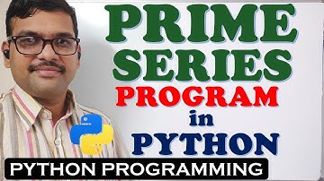 PRIME SERIES PROGRAM IN PYTHON PROGRAMMING || PRIME NUMBERS IN GIVEN RANGE || PYTHON PROGRAMMING
