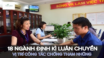 18 NGÀNH ĐỊNH KỲ PHẢI LUÂN CHUYỂN VỊ TRÍ CÔNG TÁC ĐỂ PHÒNG CHỐNG THAM NHŨNG
