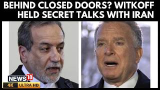 Famous Iran War | US Envoy Steve Witkoff Holds Indirect Talks With Iran Through Secret Backchannels | N18G Net Worth